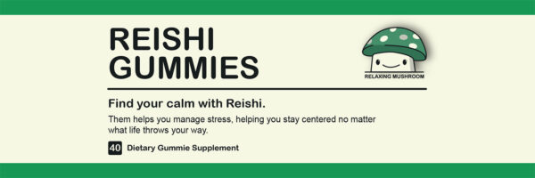 The Label for our Reishi Gummies